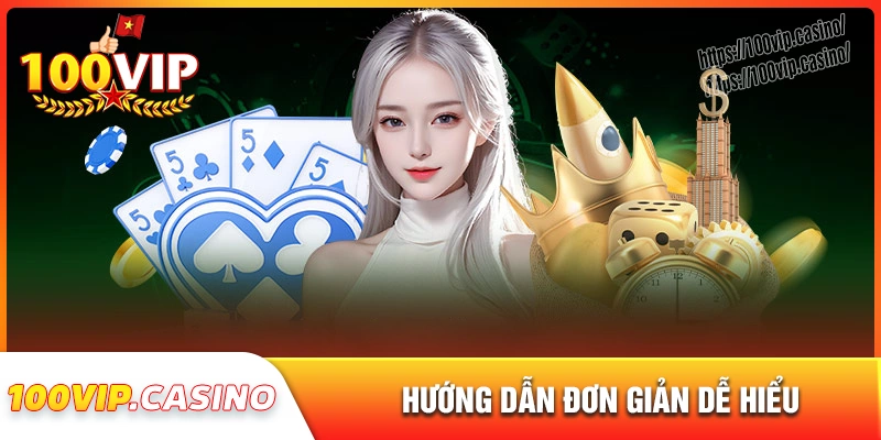 100vip hướng dẫn đăng ký nạp, rút nhanh gọn, tiện lợi