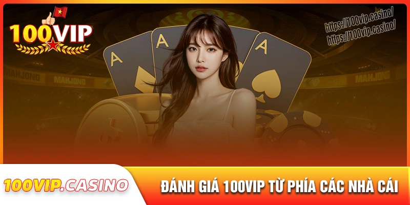 Các nhà cái nói gì khi liên mình cùng 100vip